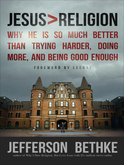 Title details for Jesus > Religion by Jefferson Bethke - Wait list